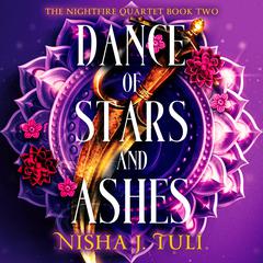 Dance of Stars and Ashes: An enemies to lovers fantasy romance Audibook, by Nisha J. Tuli