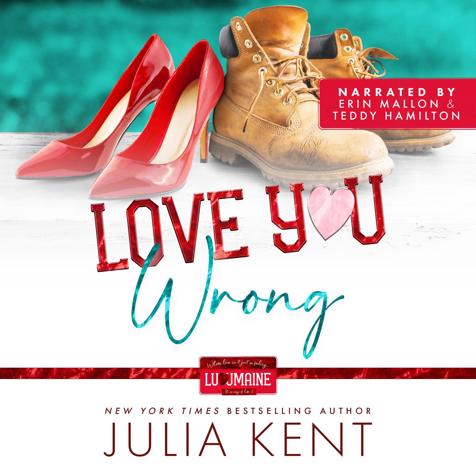 Love You Wrong Audiobook, by Julia Kent