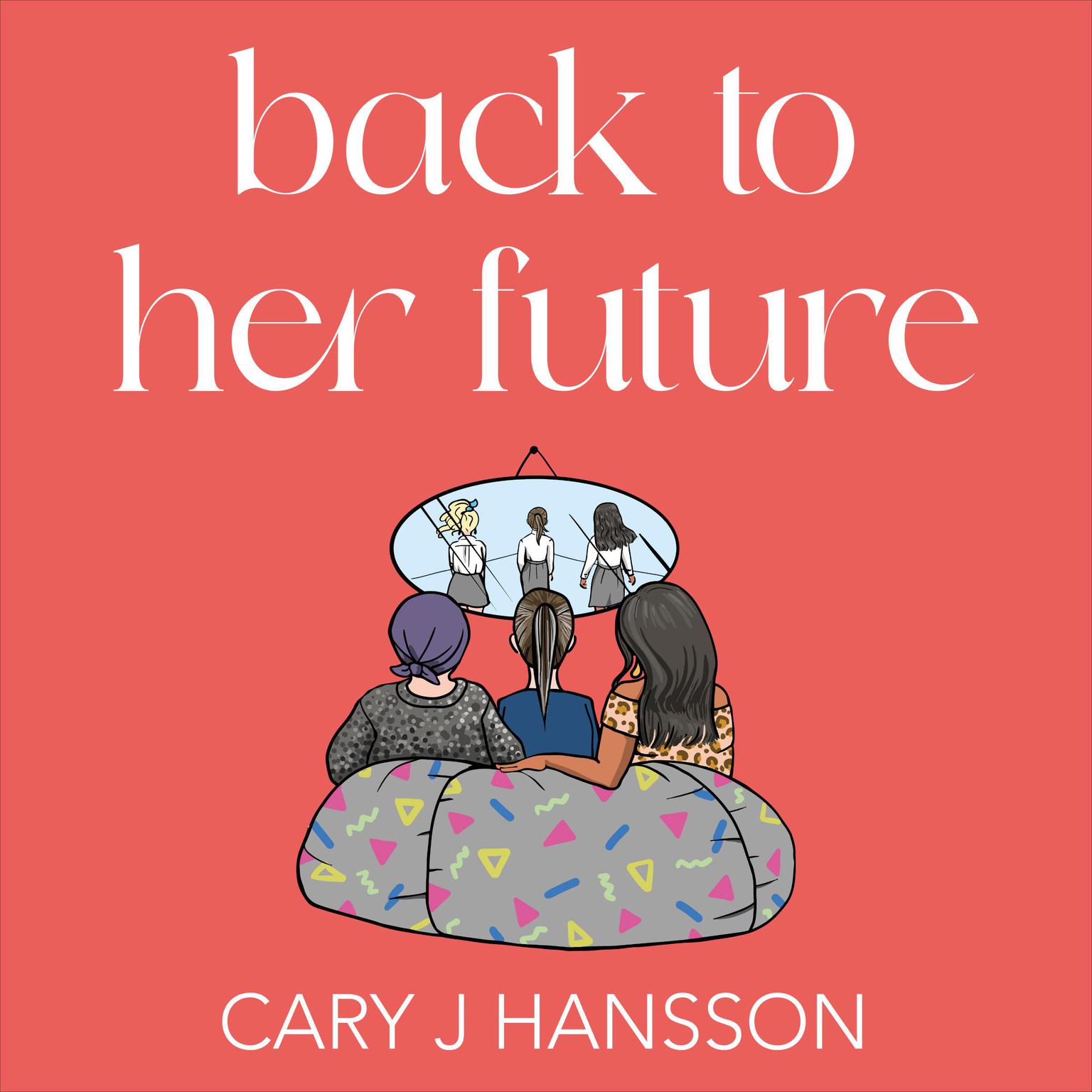 Back to her Future Audiobook, by Cary J Hansson