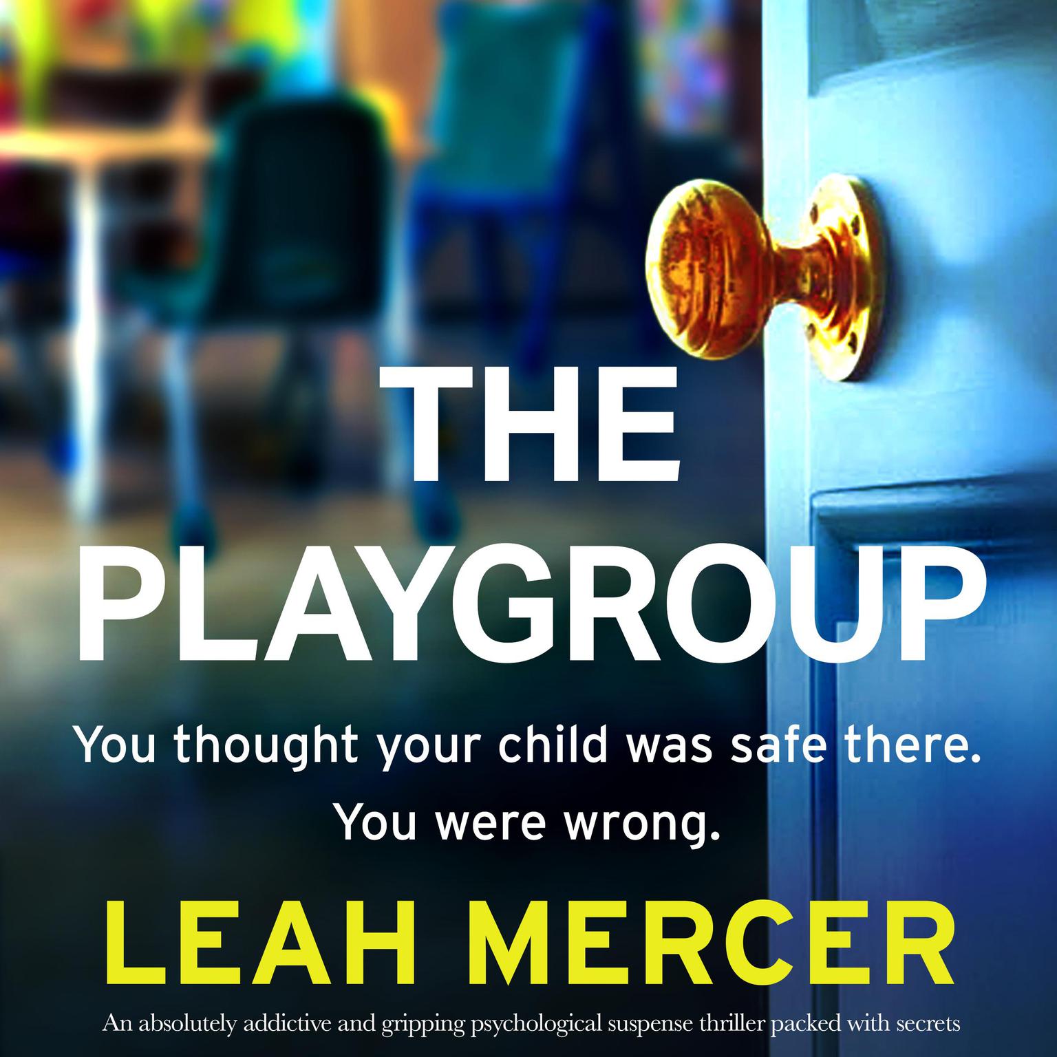 The Playgroup: An absolutely addictive and gripping psychological suspense thriller packed with secrets Audiobook, by Leah Mercer