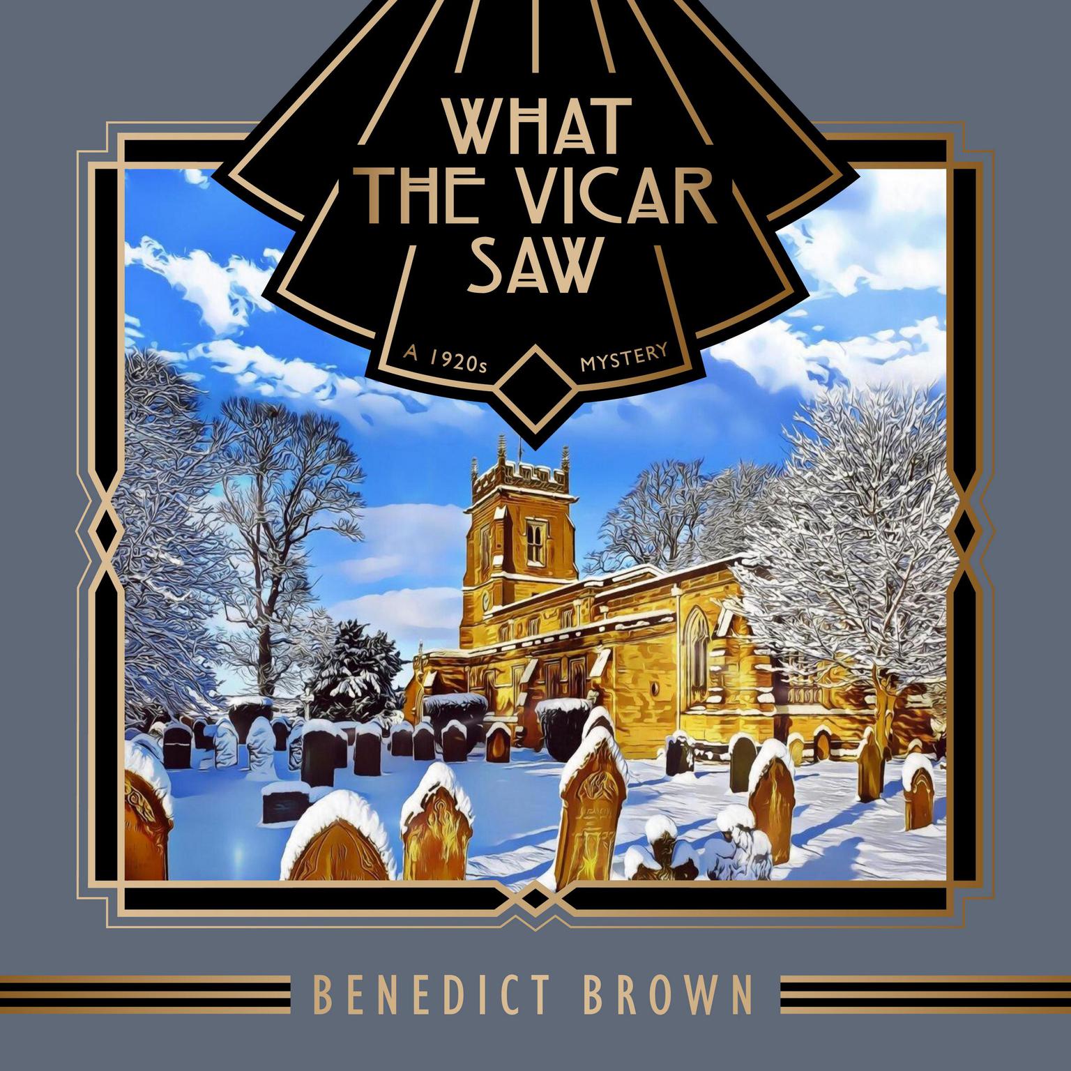 What the Vicar Saw: A 1920s Mystery Audiobook, by Benedict Brown