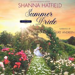 Summer Bride: A Sweet Holiday Romance Audibook, by Shanna Hatfield