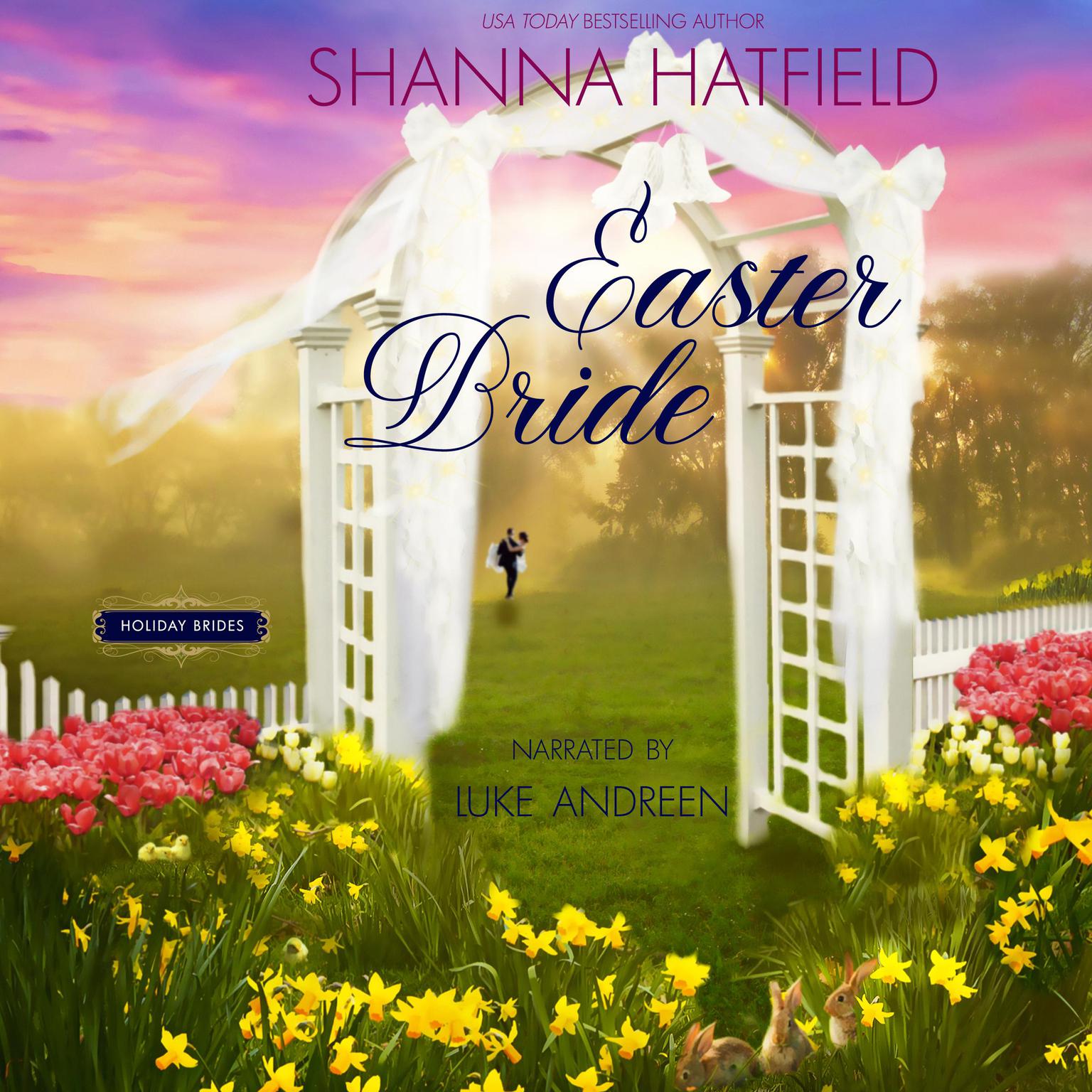 Easter Bride: A Sweet Romance Audiobook, by Shanna Hatfield