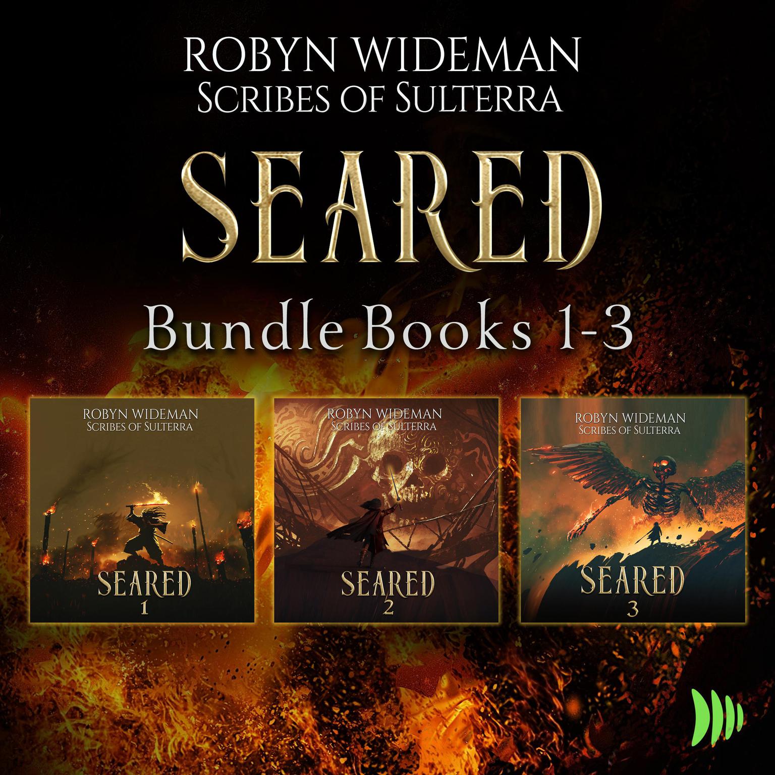 Seared: Books 1-3 Audiobook, by Robyn Wideman