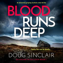 Blood Runs Deep: An absolutely gripping Scottish crime thriller Audibook, by Doug Sinclair