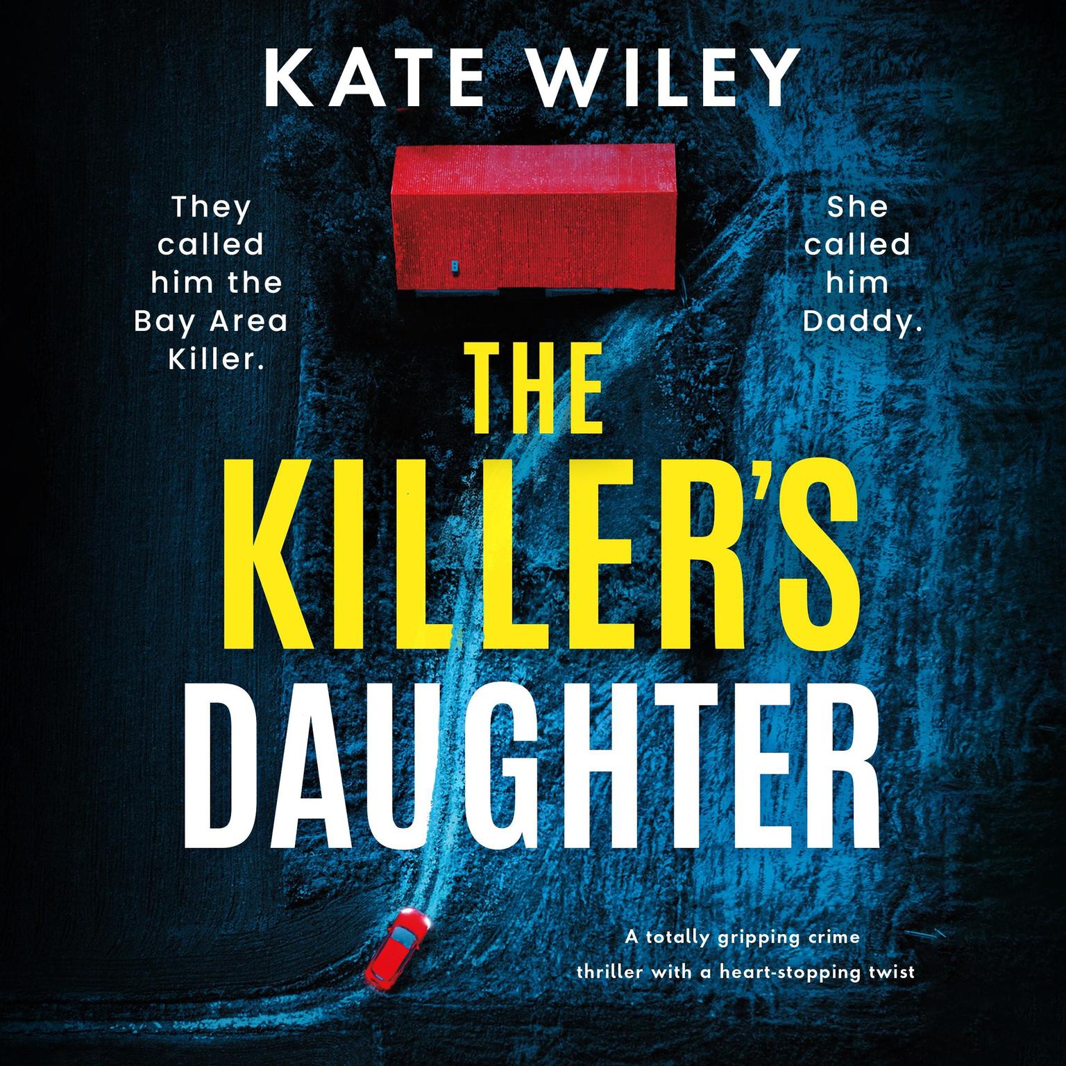 The Killers Daughter: A totally gripping crime thriller with a heart-stopping twist Audiobook, by Kate Wiley