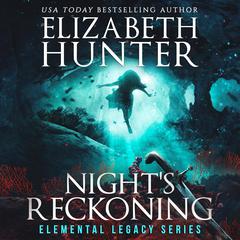 Night's Reckoning: An Elemental Legacy Novel Audibook, by Elizabeth Hunter