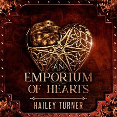 An Emporium of Hearts: An Infernal War Saga Novella Audibook, by Hailey Turner