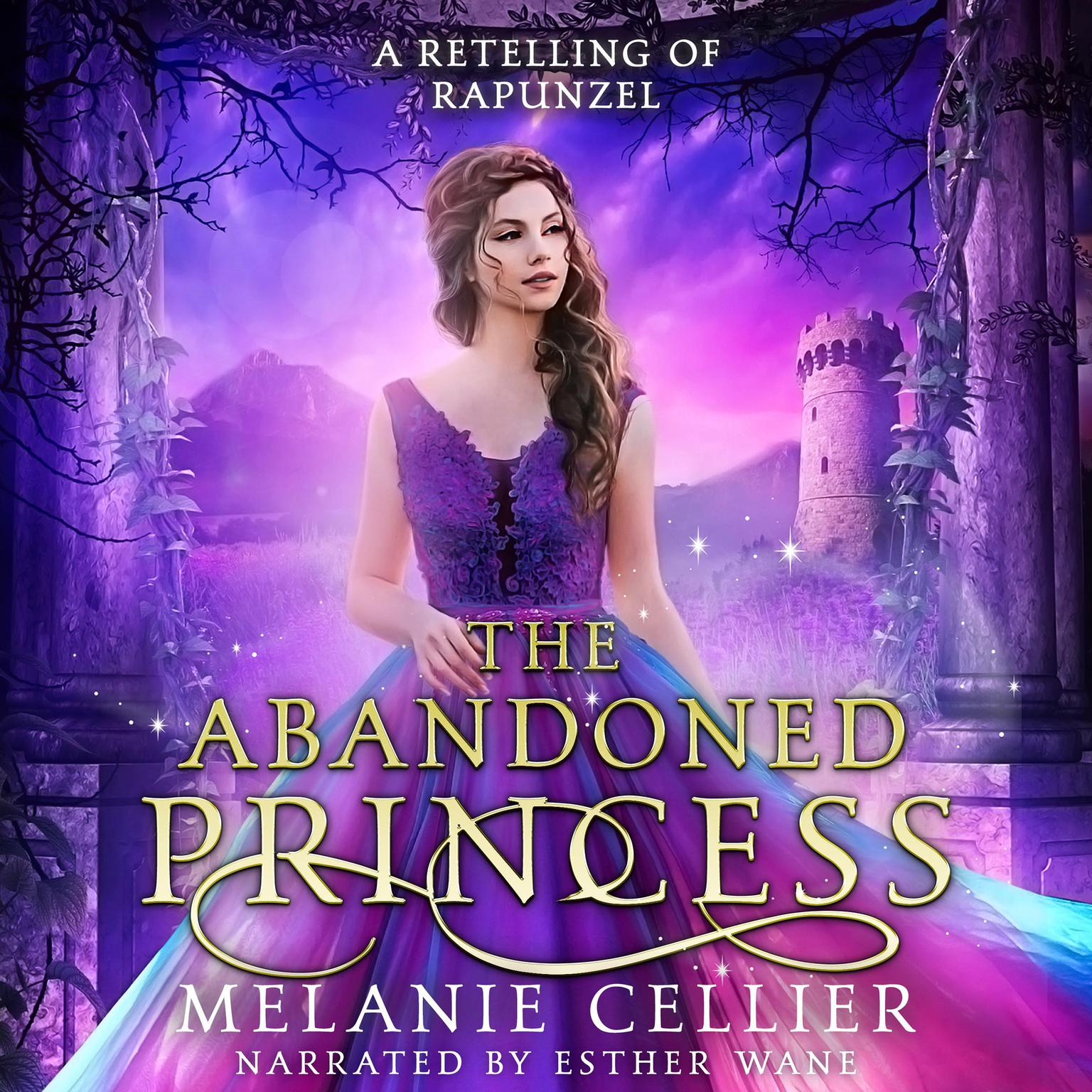 The Abandoned Princess: A Retelling of Rapunzel Audiobook, by Melanie Cellier