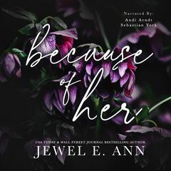 Because of Her Audibook, by Jewel E. Ann