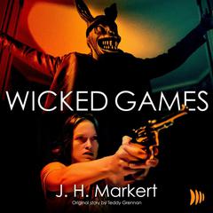 Wicked Games Audibook, by James Markert