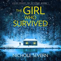 The Girl Who Survived: A totally unputdownable crime thriller Audibook, by Nichole Severn