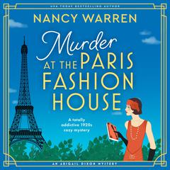 Murder at the Paris Fashion House: A totally addictive 1920's cozy mystery Audibook, by Nancy Warren