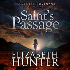 Saint's Passage: An Elemental Covenant Novel Audibook, by Elizabeth Hunter