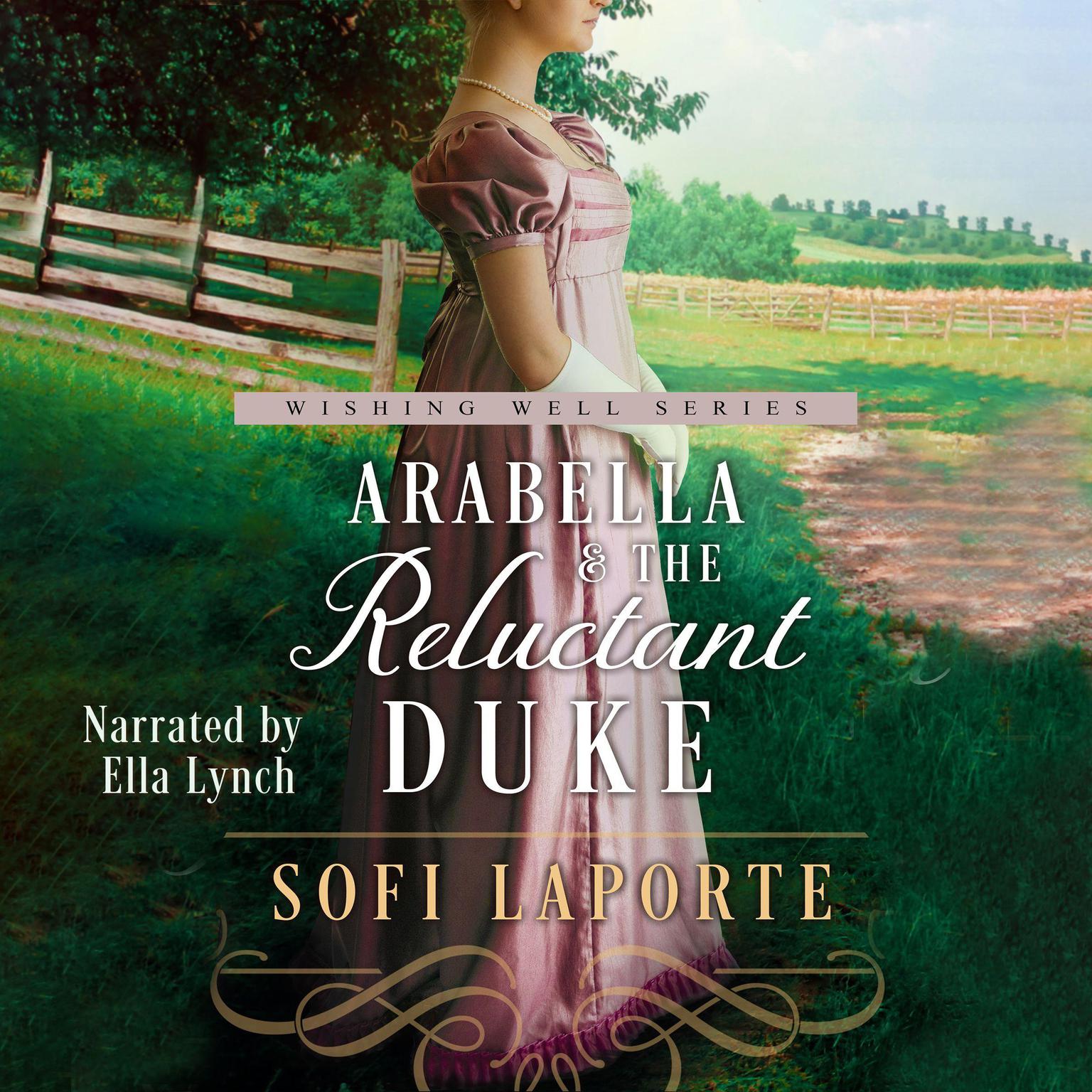 Arabella and the Reluctant Duke: A Sweet Regency Romance Audiobook, by Sofi Laporte