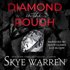 Diamond in the Rough: A Dark Captivity Romance Audibook, by Skye Warren