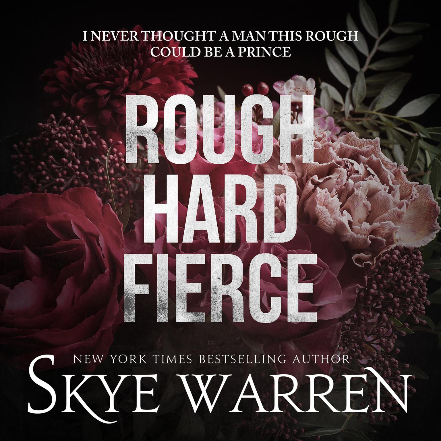 Rough Hard Fierce: A Boxed Set Audiobook, by Skye Warren