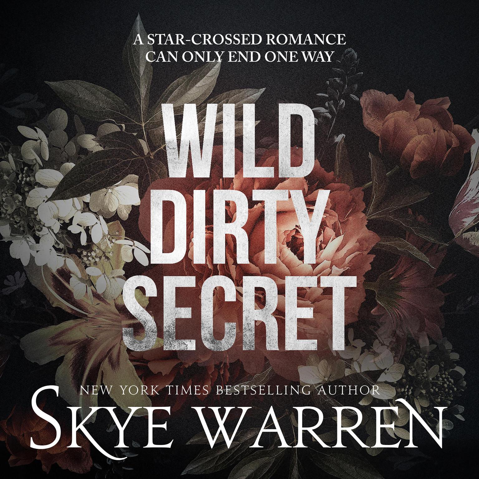 Wild Dirty Secret: A Boxed Set Audiobook, by Skye Warren