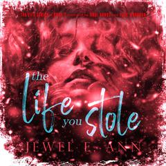 The Life You Stole Audibook, by Jewel E. Ann