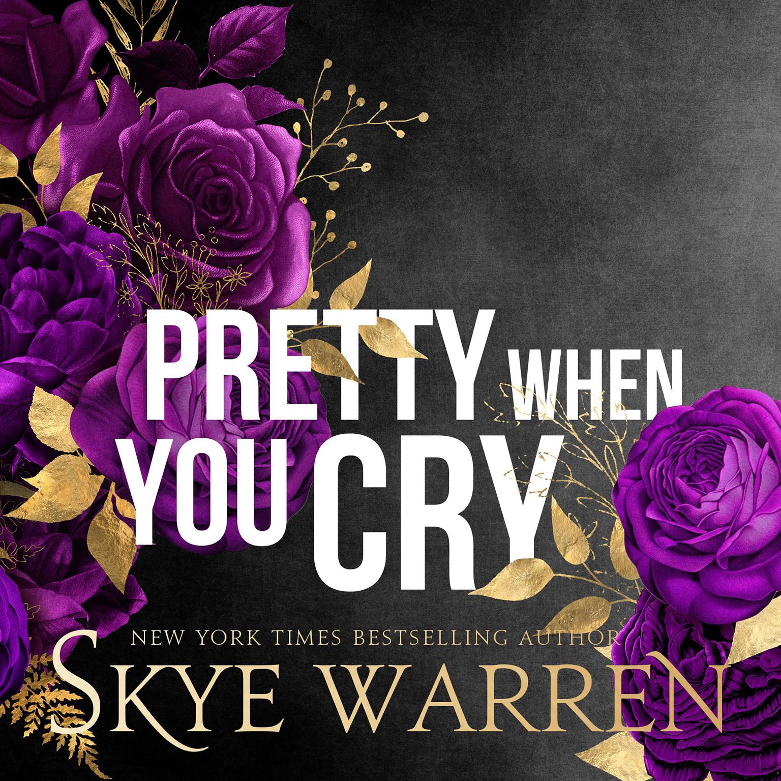 Pretty When You Cry Audiobook, by Skye Warren