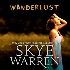 Wanderlust: A Dark Captivity Novel Audibook, by Skye Warren