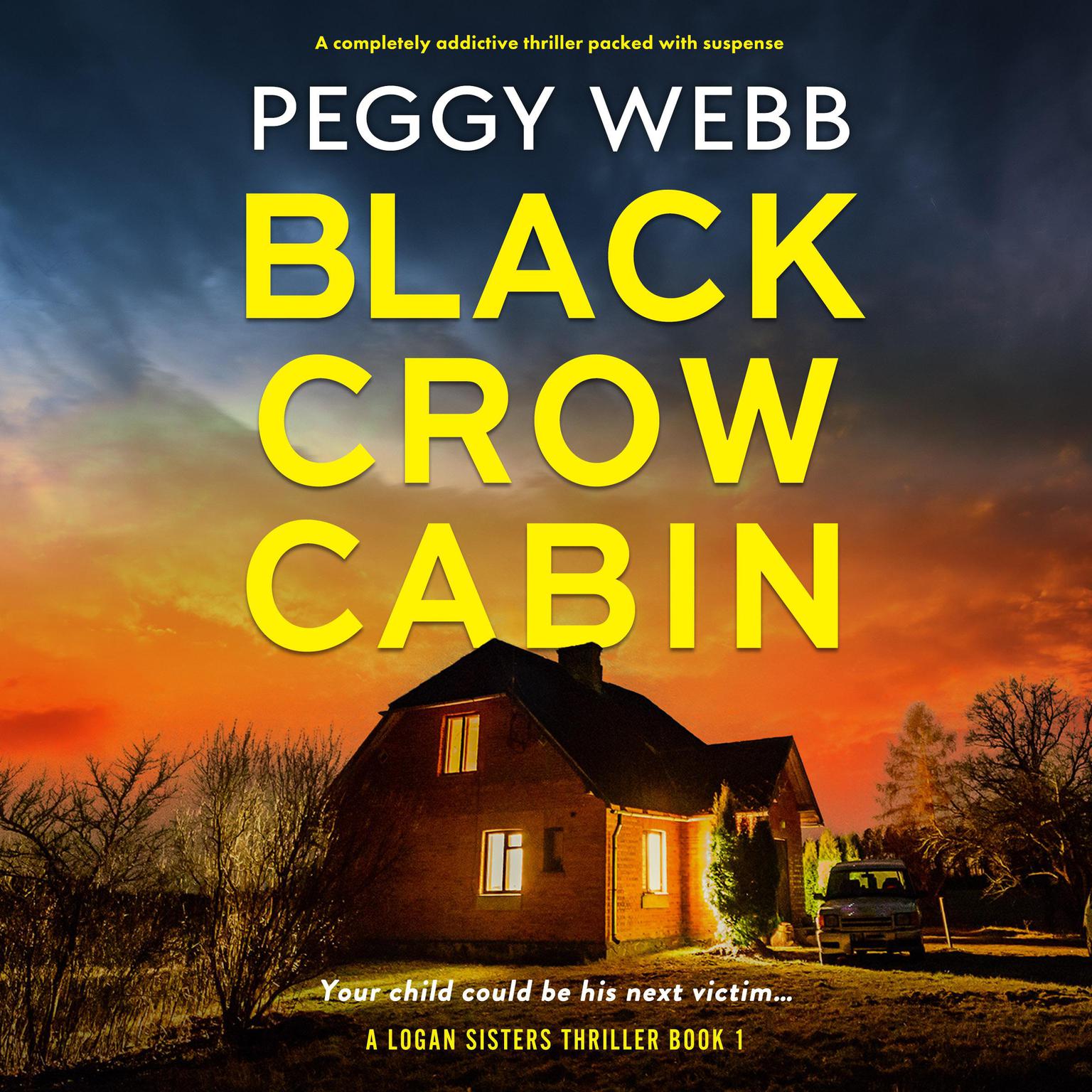 Black Crow Cabin: A completely addictive thriller packed with suspense Audiobook, by Peggy Webb