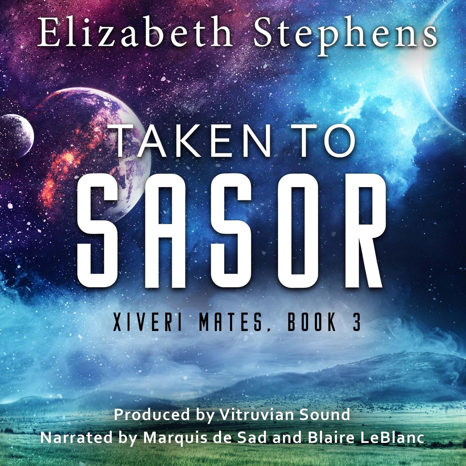 Taken to Sasor: An Alien Shifter Romance (Xiveri Mates Book 3) Audiobook, by Elizabeth Stephens