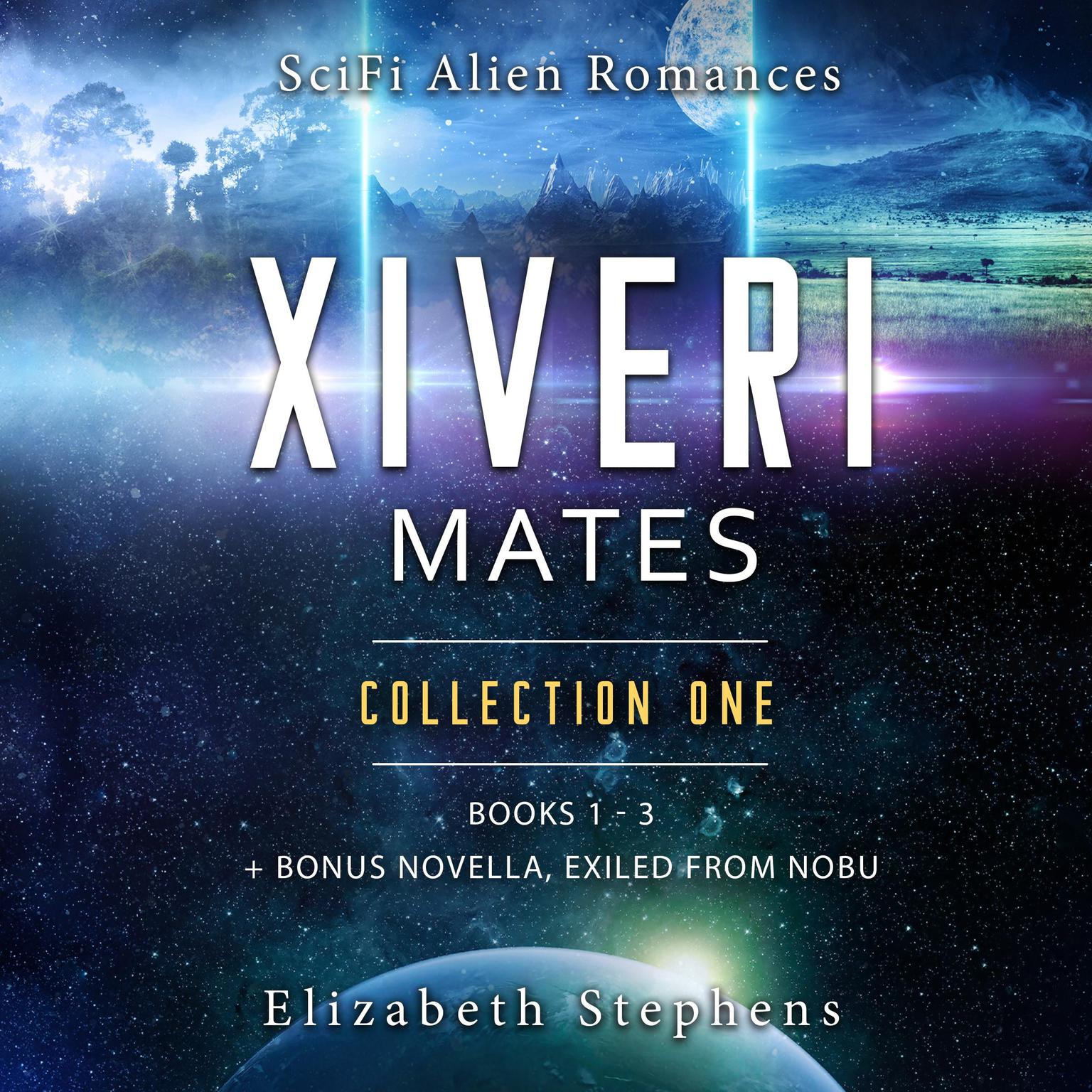 Xiveri Mates: A SciFi Alien Romance Collection (Books 1-3 with Exclusive Novella) Audiobook, by Elizabeth Stephens