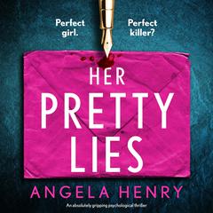 Her Pretty Lies: An absolutely gripping psychological thriller Audibook, by Angela Henry