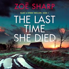 The Last Time She Died: A totally unputdownable crime thriller with a mind-blowing twist Audibook, by Zoë Sharp