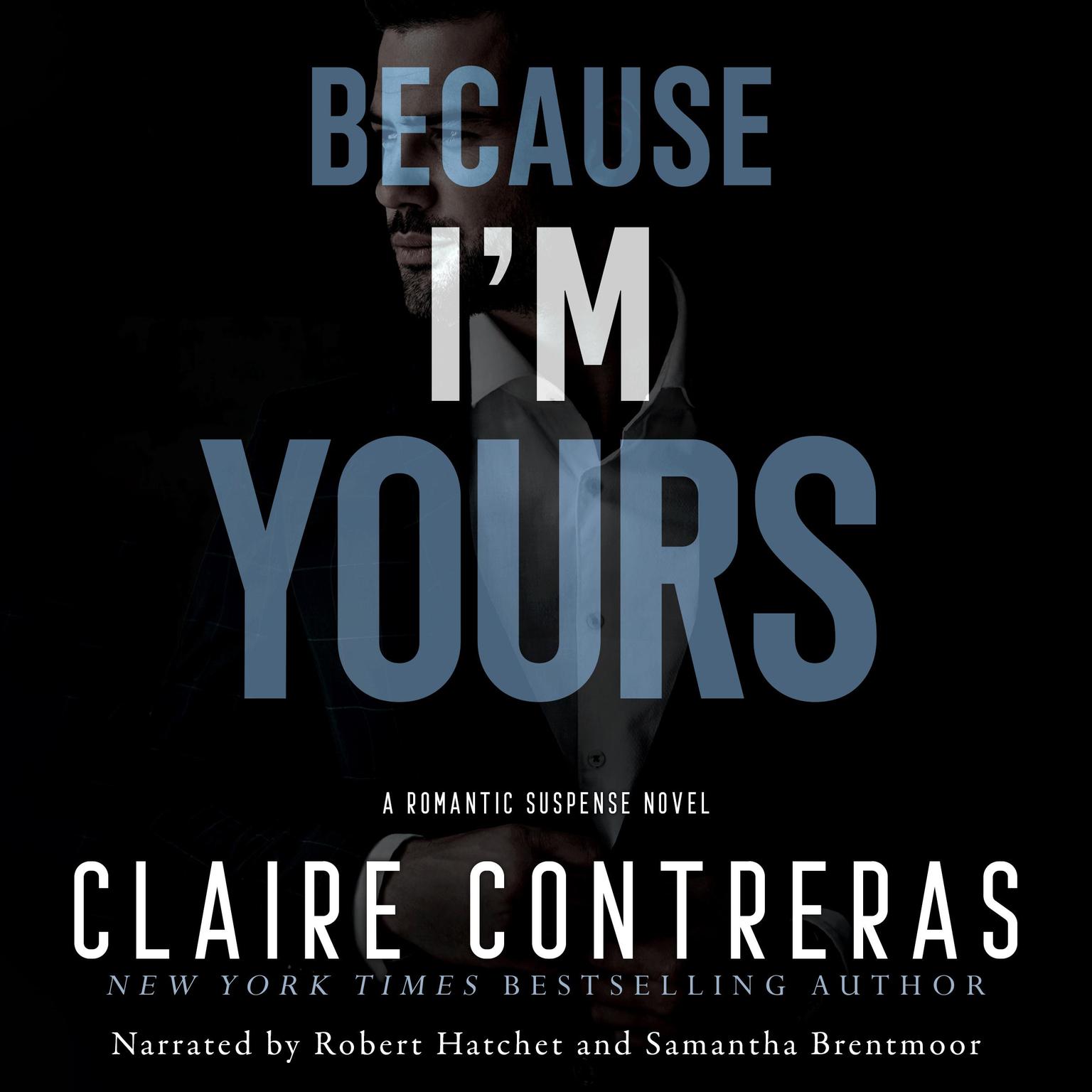 Because Im Yours Audiobook, by Claire Contreras