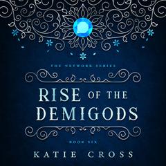 Rise of the Demigods Audibook, by Katie Cross