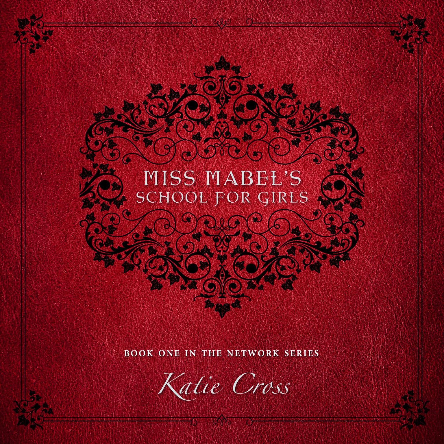 Miss Mabels School for Girls Audiobook, by Katie Cross