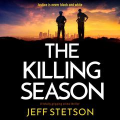 The Killing Season: A totally gripping crime thriller Audibook, by Jeff Stetson