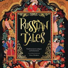 Russian Tales: Traditional Stories of Quests and Enchantments Audibook, by Various 