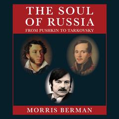 The Soul of Russia Audibook, by Morris Berman