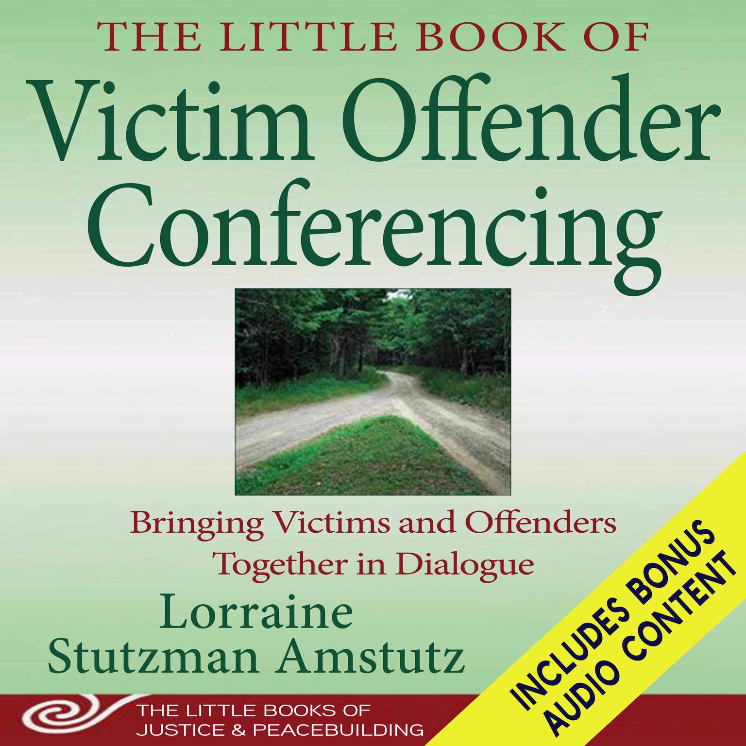 The Little Book of Victim Offender Conferencing: Bringing Victims and Offenders Together In Dialogue Audiobook, by Lorraine Stutzman Amstutz