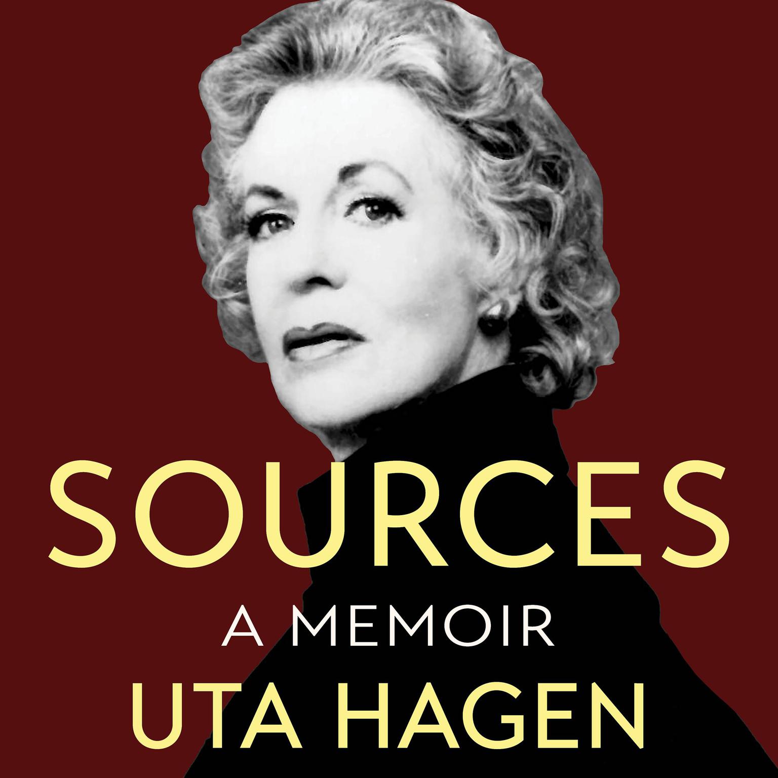 Sources: A Memoir Audiobook, by Uta Hagen