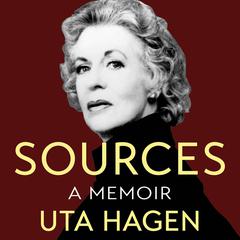 Sources: A Memoir Audibook, by Uta Hagen