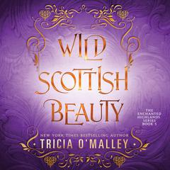 Wild Scottish Beauty Audibook, by Tricia O'Malley