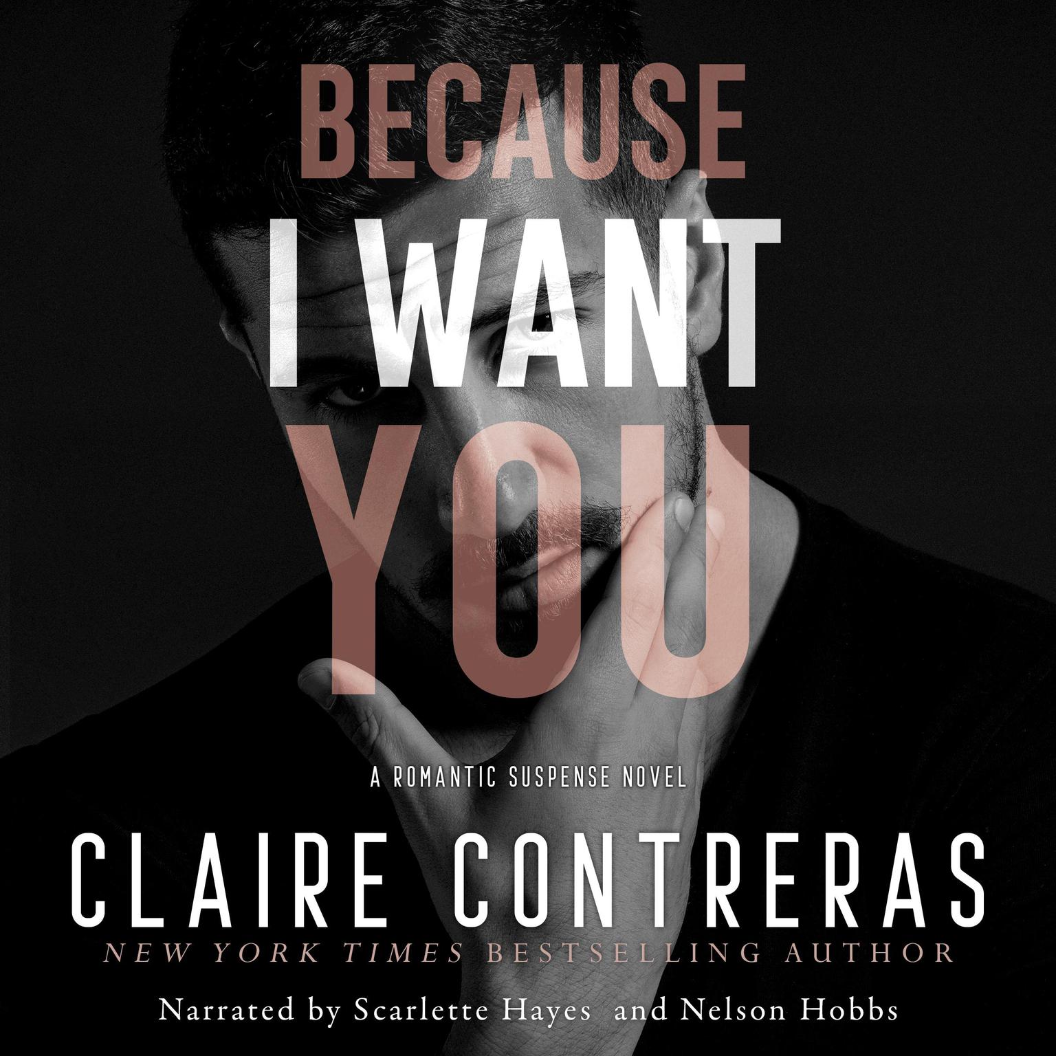 Because I Want You Audiobook, by Claire Contreras