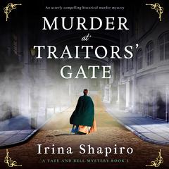 Murder at Traitors' Gate: An utterly compelling historical murder mystery Audibook, by Irina Shapiro