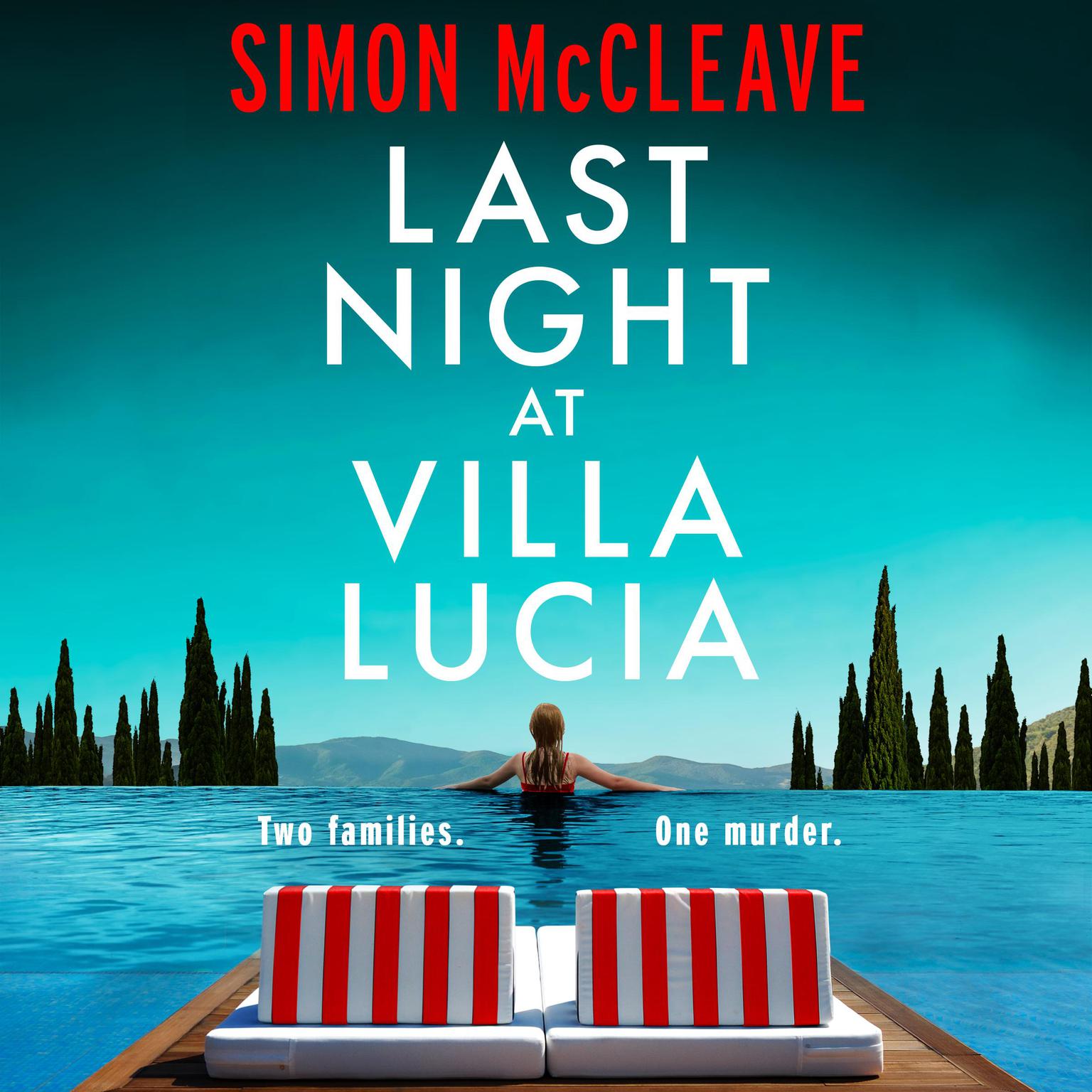 Last Night at Villa Lucia: A totally addictive psychological thriller with a jaw-dropping twist Audiobook, by Simon McCleave