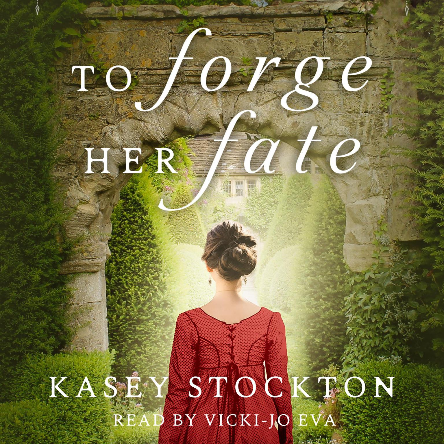 To Forge Her Fate Audiobook, by Kasey Stockton