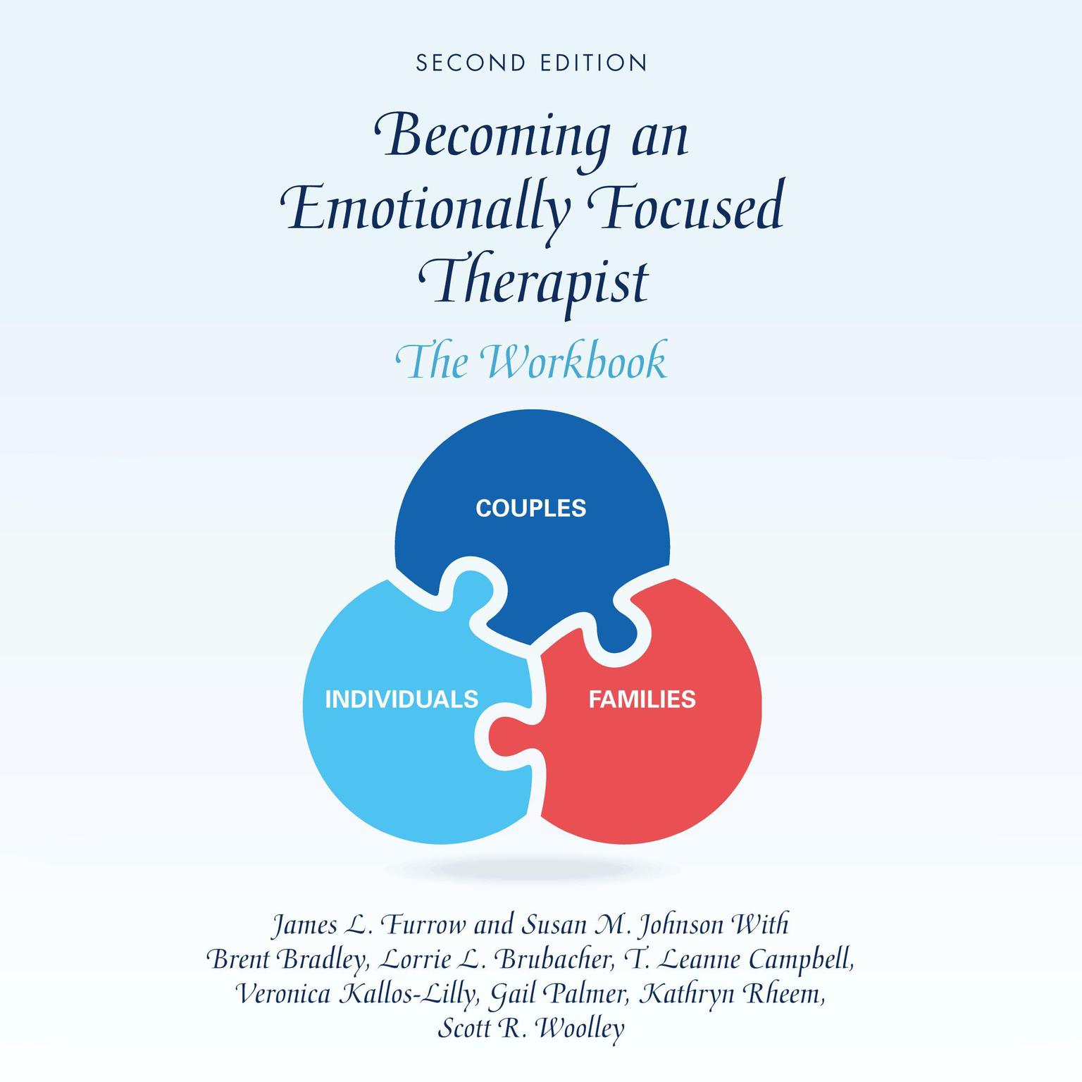 Becoming an Emotionally Focused Therapist: The Workbook Audiobook, by Scott Woolley