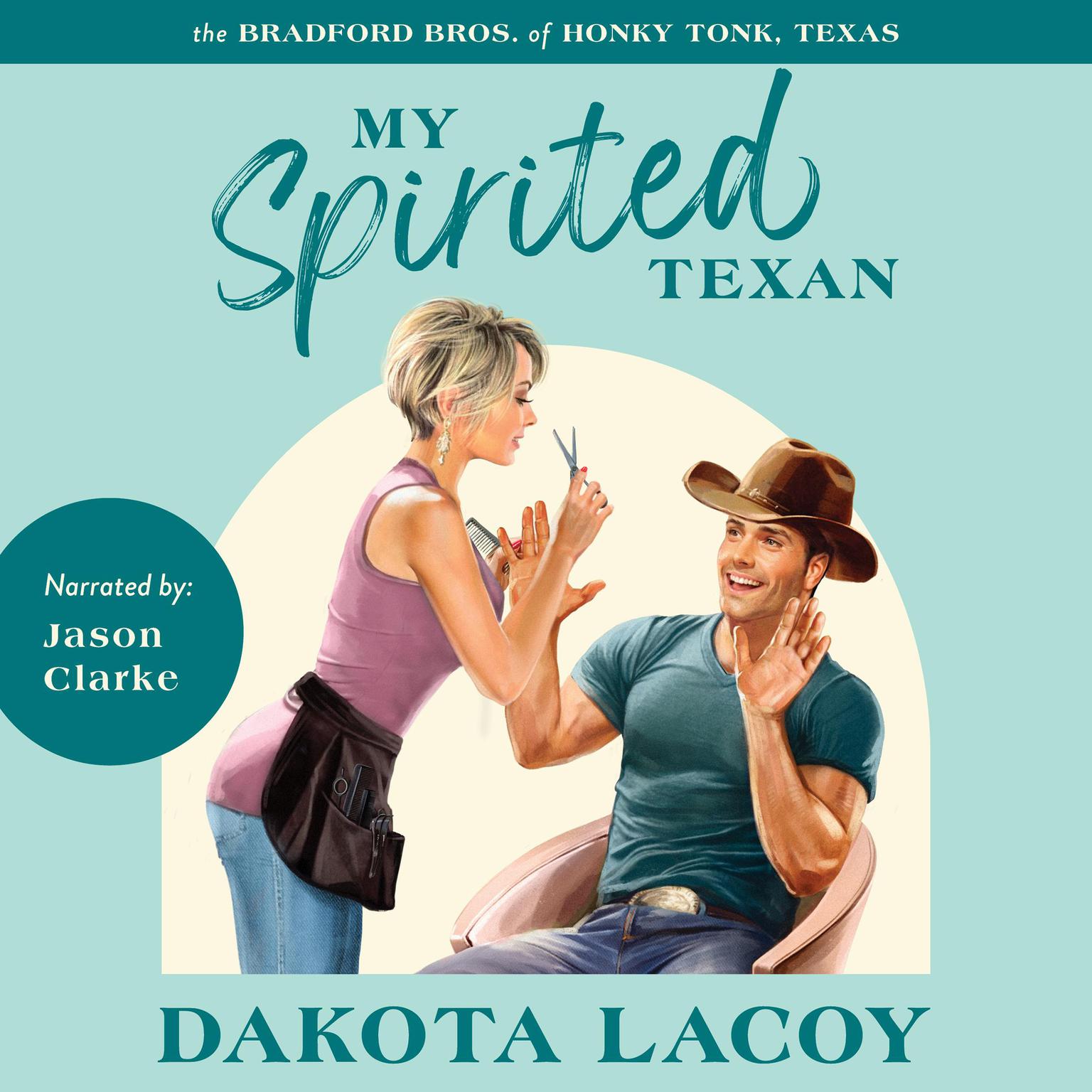 My Spirited Texan: A Friends-to-Lovers, Bet/Wager Romance Audiobook, by Dakota Lacoy