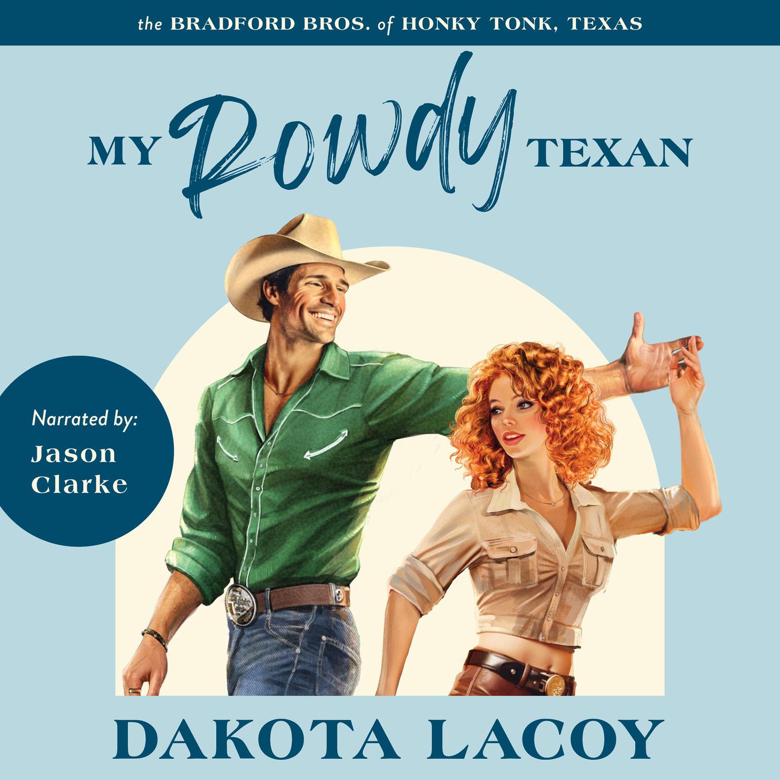 My Rowdy Texan: A Bad Boy, He Falls First Romance Audiobook, by Dakota Lacoy