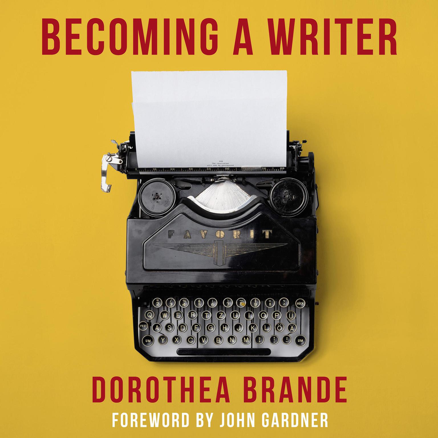 Becoming a Writer Audiobook, by Dorothea Brande