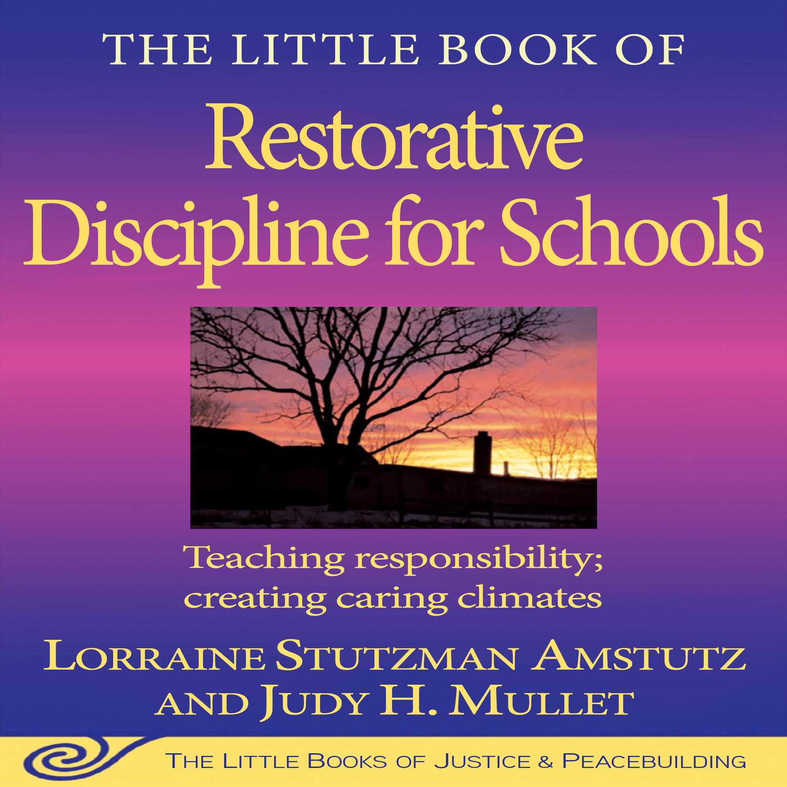 The Little Book of Restorative Discipline for Schools: Teaching Responsibility; Creating Caring Climates Audiobook, by Lorraine Stutzman Amstutz