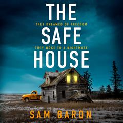 The Safe House: A twisty and totally addictive crime thriller Audibook, by Sam Baron